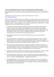 Terms and conditions for the use of Creative Commons licences for KODA members If you want to use a Creative Commons licence, please read through the terms and conditions stated below, fill in page 2 (you can type your d