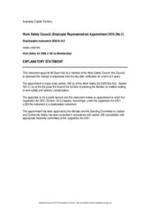 Australian Capital Territory  Work Safety Council (Employee Representative) Appointment[removed]No 2) Disallowable instrument DI2010-212 made under the Work Safety Act 2008, s 186 (a) (Membership)