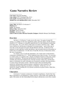 Game Narrative Review ==================== Your name: Benjamin Spalding Your school: NYU (Graduated May[removed]Your email: [removed]