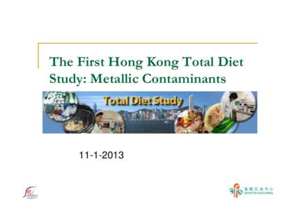 The First Hong Kong Total Diet Study: Metallic Contaminants[removed]