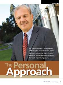 Pioneers  Dr. Dennis Slamon’s development of Herceptin revolutionized breast cancer treatment and accelerated research into therapies customized