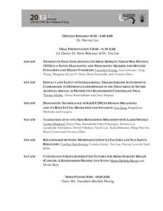 OPENING REMARKS (8:30 – 8:40 AM)  Dr. Harvey Lui    ORAL PRESENTATION I (8:40 – 9: 50 AM)  Co‐Chairs: Dr. Katie Beleznay & Dr. Tim Lee   