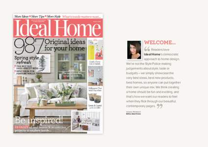 WELCOME… Readers love Ideal Home’s democratic approach to home design. We’re not the Style Police making judgements about style, taste or