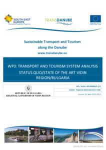 Sustainable Transport and Tourism along the Danube www.transdanube.eu WP3: TRANSPORT AND TOURISM SYSTEM ANALYSIS STATUS QUO/STATE OF THE ART VIDIN