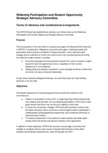 Widening Participation and Student Opportunity Strategic Advisory Committee Terms of reference and constitutional arrangements The HEFCE Board has established an advisory committee known as the Widening Participation and