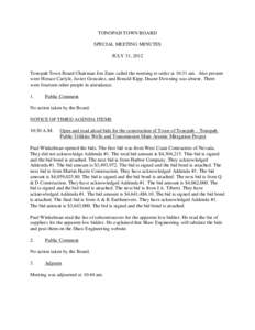 TONOPAH TOWN BOARD SPECIAL MEETING MINUTES JULY 31, 2012 Tonopah Town Board Chairman Jon Zane called the meeting to order at 10:31 am. Also present were Horace Carlyle, Javier Gonzalez, and Ronald Kipp. Duane Downing was