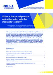 HELPING TO MAKE FUNDAMENTAL RIGHTS A REALITY FOR EVERYONE IN THE EUROPEAN UNION Violence, threats and pressures against journalists and other media actors in the EU