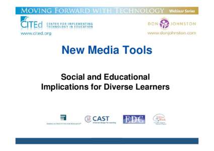 New Media Tools Social and Educational Implications for Diverse Learners Introductions • Alise Brann