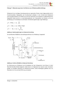 Übung 7: Bilanzierung eines Verfahrens zur Ethylenoxidherstellung  Ethylenoxid ist ein wichtiges Zwischenprodukt der organischen Chemie. Seine Folgeprodukte sind in Frostschutzmitteln, Flüssigseifen und CO2-Absorbern e