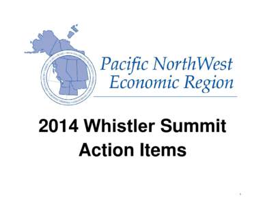 2014 Whistler Summit Action Items 1 Table of Contents: Agriculture - Page 3