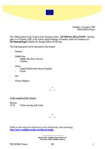 Brussels, 24 January 2008 PRE[removed]Presse) The 2846th session of the Council of the European Union - EXTERNAL RELATIONS - will take place on 28 January 2008, in the Justus Lipsius building, in Brussels, under the Pres