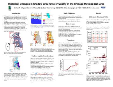 Historical Changes in Shallow Groundwater Quality in the Chicago Metropolitan Area  Walton R. Kelly and Steven D. Wilson, Illinois State Water Survey, 2204 Griffith Drive, Champaign, IL[removed]