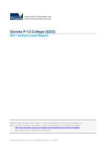 Goroke P-12 CollegeSchool Level Report Please check the data in this report. If, after comparing it with your own records, you deem it to be incorrect or incomplete, follow the directions on the following we