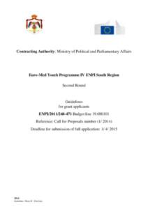 Contracting Authority: Ministry of Political and Parliamentary Affairs  Euro-Med Youth Programme IV ENPI South Region Second Round  Guidelines