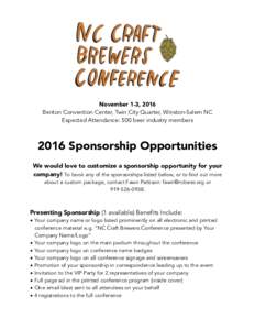 November 1-3, 2016 Benton Convention Center, Twin City Quarter, Winston-Salem NC Expected Attendance: 500 beer industry members !