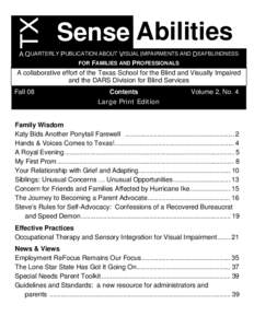 Sense Abilities A QUARTERLY PUBLICATION ABOUT VISUAL IMPAIRMENTS AND DEAFBLINDNESS FOR FAMILIES AND PROFESSIONALS A collaborative effort of the Texas School for the Blind and Visually Impaired and the DARS Division for B