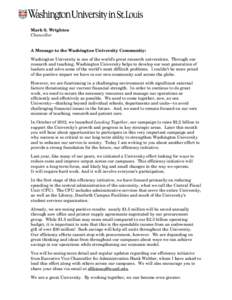 Mark S. Wrighton Chancellor A Message to the Washington University Community: Washington University is one of the world’s great research universities. Through our research and teaching, Washington University helps to d