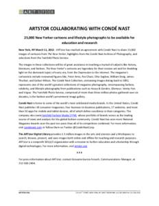 ARTSTOR COLLABORATING WITH CONDÉ NAST 25,000 New Yorker cartoons and lifestyle photographs to be available for education and research New York, NY March 11, [removed]ARTstor has reached an agreement with Condé Nast to sh