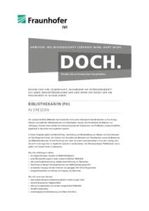 A R B E I T E N , W O W I S S E N S C H A F T L E B E N D I G W I R D , G E H T N I C H T.  Finden Sie es heraus bei Fraunhofer. B Ü C H E R S I N D I H R E L E I D E N S C H A F T, FA C H M E D I E N I H R I N T E R E 