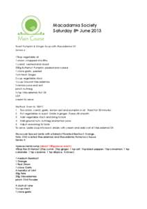 Macadamia Society Saturday 8th June 2013 Roast Pumpkin & Ginger Soup with Macadamia Oil Serves 4 1Tbsp vegetable oil