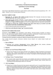 T.C.  NAMIK KEMAL ÜNİVERSİTESİ REKTÖRLÜĞÜ Sağlık Bilimleri Enstitüsü Müdürlüğü -İlan MetniÜniversitemiz Sağlık Bilimleri Enstitüsünün aşağıda belirtilen anabilim dallarının lisansüstü progr