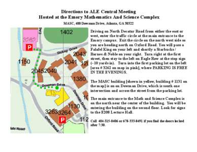 Directions to ALE Central Meeting Hosted at the Emory Mathematics And Science Complex MASC, 400 Dowman Drive, Atlanta, GA[removed]Driving on North Decatur Road from either the east or west, enter the traffic circle at the 