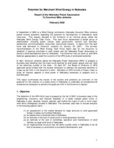 Potential for Merchant Wind Energy in Nebraska Report of the Nebraska Power Association To Governor Mike Johanns February[removed]In September of 2000 at a Wind Energy conference, Nebraska Governor Mike Johanns