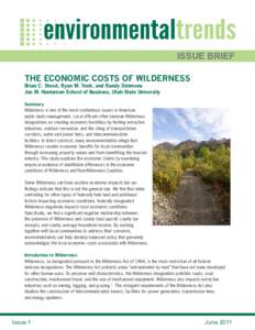 ISSUE BRIEF THE ECONOMIC COSTS OF WILDERNESS Brian C. Steed, Ryan M. Yonk, and Randy Simmons Jon M. Huntsman School of Business, Utah State University Summary Wilderness is one of the most contentious issues in American