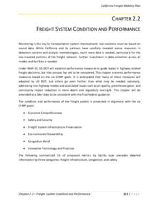 California Freight Mobility Plan  CHAPTER 2.2 FREIGHT SYSTEM CONDITION AND PERFORMANCE Monitoring is the key to transportation system improvement; real solutions must be based on sound data. While California and its part