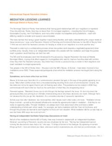 Intermunicipal Dispute Resolution Initiative  MEDIATION LESSONS LEARNED Municipal District of Rocky View The Municipal District of Rocky View believes that having good relationships with your neighbors is important. They