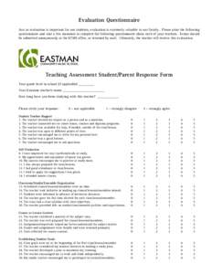 Evaluation Questionnaire Just as evaluation is important for our students, evaluation is extremely valuable to our faculty. Please print the following questionnaire and take a few moments to complete the following questi