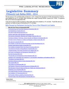Legislative Summary Fifteenth Lok Sabha 2009 – 2014 The last session of 15th Lok Sabha ended on February 21, 2014. During its five year tenure, 291 Bills were introduced of which 37 were inherited from the 14th Lok Sab
