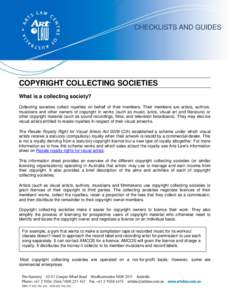 CHECKLISTS AND GUIDES  COPYRIGHT COLLECTING SOCIETIES What is a collecting society? Collecting societies collect royalties on behalf of their members. Their members are artists, authors, musicians and other owners of cop