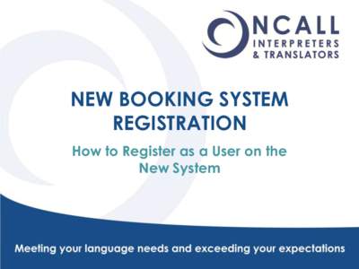 NEW BOOKING SYSTEM REGISTRATION How to Register as a User on the New System  IMPORTANT NOTICE