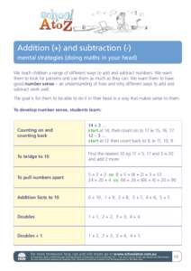 Addition (+) and subtraction (-) mental strategies (doing maths in your head) We teach children a range of different ways to add and subtract numbers. We want them to look for patterns and use them as much as they can. W