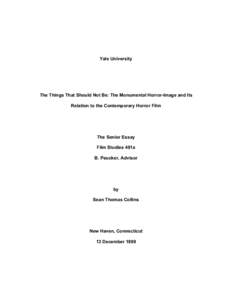 Yale University  The Things That Should Not Be: The Monumental Horror-Image and Its Relation to the Contemporary Horror Film  The Senior Essay