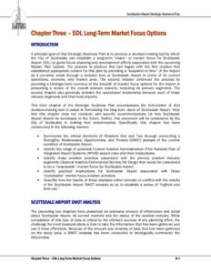 Scottsdale Airport Strategic Business Plan  Chapter Three – SDL Long-Term Market Focus Options INTRODUCTION A principle goal of this Strategic Business Plan is to produce a decision-making tool by which the City of Sco