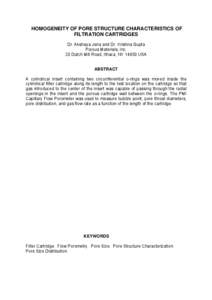 HOMOGENEITY OF PORE STRUCTURE CHARACTERISTICS OF FILTRATION CARTRIDGES Dr. Akshaya Jena and Dr. Krishna Gupta Porous Materials, Inc. 20 Dutch Mill Road, Ithaca, NY[removed]USA