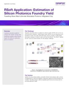 Application Case Study  RSoft Application: Estimation of Silicon Photonics Foundry Yield Travelling-Wave Mach-Zehnder Modulator Photonic Integrated Chip