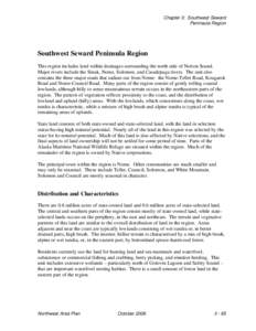 Chapter 3: Southwest Seward Peninsula Region Southwest Seward Peninsula Region This region includes land within drainages surrounding the north side of Norton Sound. Major rivers include the Sinuk, Nome, Solomon, and Cas
