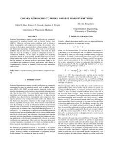 CONVEX APPROACHES TO MODEL WAVELET SPARSITY PATTERNS Nikhil S. Rao, Robert D. Nowak, Stephen J. Wright University of Wisconsin-Madison ABSTRACT Statistical dependencies among wavelet coefficients are commonly represented