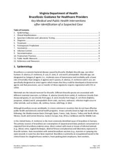 Virginia Department of Health Brucellosis: Guidance for Healthcare Providers Key Medical and Public Health Interventions after Identification of a Suspected Case Table of Contents 1. Epidemiology ........................
