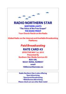RADIO NORTHERN STAR NORTHERN LIGHTS ”The Voice of the Free Gospel” THE RADIO PRIEST Your Church Parish on the Radio Global Radio on the Internet and Available Broadcasting
