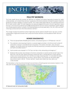 POULTRY WORKERS The Public Health Service Act provides the definition of migratory and seasonal agricultural workers for health center grantees, and includes those working in aquaculture and animal production provided th