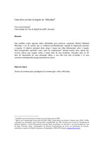 Uma breve revisão do legado de McLuhan1 Vera Lucia Sommer2 Universidade do Vale do Itajaí/Univali/SC (docente)