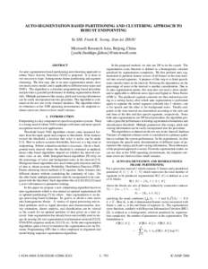 AUTO-SEGMENTATION BASED PARTITIONING AND CLUSTERING APPROACH TO ROBUST ENDPOINTING Yu SHI, Frank K. Soong, Jian-lai ZHOU Microsoft Research Asia, Beijing, China {yushi,frankkps,jlzhou}@microsoft.com ABSTRACT