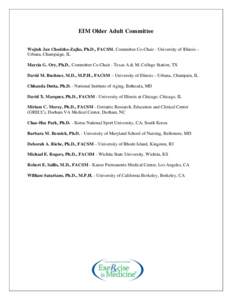 EIM Older Adult Committee Wojtek Jan Chodzko-Zajko, Ph.D., FACSM, Committee Co-Chair - University of Illinois – Urbana, Champaign, IL Marcia G. Ory, Ph.D., Committee Co-Chair - Texas A & M, College Station, TX David M.