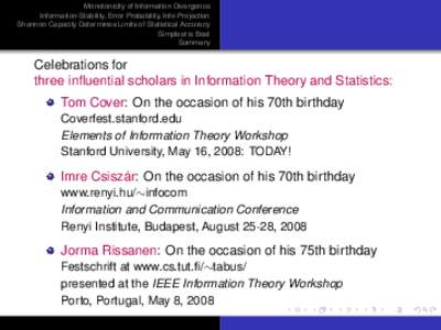 Monotonicity of Information Divergence Information-Stability, Error Probability, Info-Projection Shannon Capacity Determines Limits of Statistical Accuracy Simplest is Best Summary