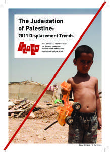 The Judaization of Palestine: 2011 Displacement Trends Cover Picture / © Ben Guss