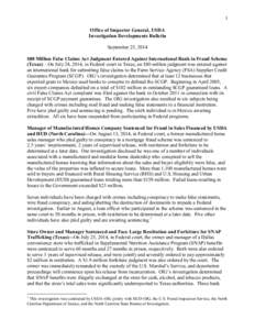 1 Office of Inspector General, USDA Investigation Developments Bulletin September 25, 2014 $80 Million False Claims Act Judgment Entered Against International Bank in Fraud Scheme (Texas)—On July 24, 2014, in Federal c